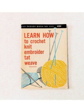 Lily Design Learn How To Crochet Knit Embroider Tat Swedish Weave 1950s PB
